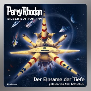 Perry Rhodan Silber Edition 149: Der Einsame der Tiefe als Hörbuch