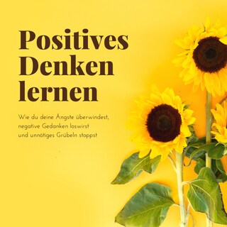 Positives Denken lernen als Hörbuch