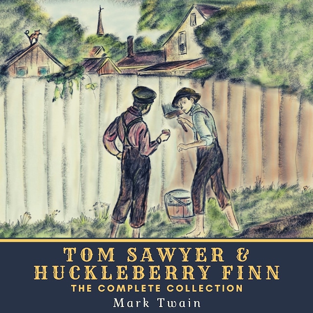 Book cover for Tom Sawyer & Huckleberry Finn - The Complete Collection