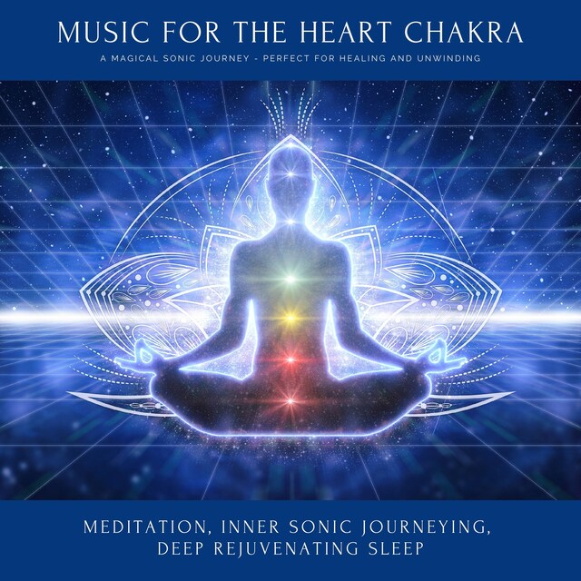 Bokomslag för Music for the Heart Chakra: A Magical Sonic Journey - Perfect for Healing & Unwinding
