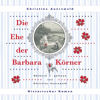 Die Ehe der Barbara Körner als Hörbuch