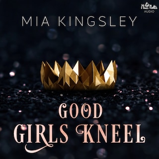 Good Girls Kneel als Hörbuch
