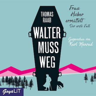 Walter muss weg (Frau Huber ermittelt, Band 1) als Hörbuch