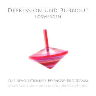Depression und Burnout loswerden als Hörbuch