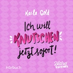 Ich will KNUTSCHEN, jetzt sofort!