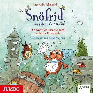 Snöfrid aus dem Wiesental. Die wahrlich rasante Jagd nach der Flussperle. als Hörbuch