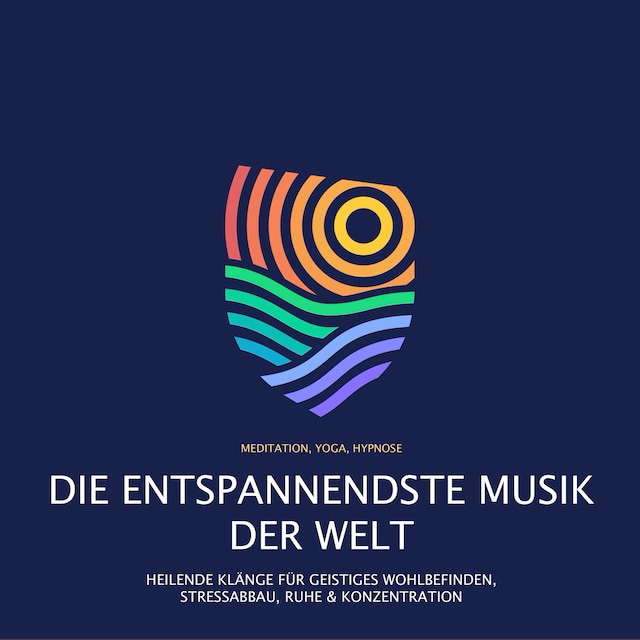 Book cover for Die entspannendste Musik der Welt (Meditation, Yoga, Hypnose)