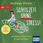 Schulzeit ohne Stress! Hörbuch mit Schülercoaching