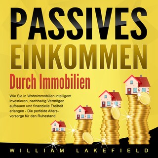 Passives Einkommen durch Immobilien als Hörbuch
