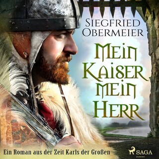 Mein Kaiser, mein Herr - Ein Roman aus der Zeit Karls der Großen als Hörbuch