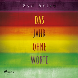 Das Jahr ohne Worte - Eine wahre Liebesgeschichte als Hörbuch