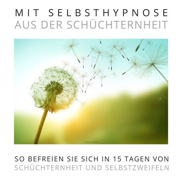 Book cover for Mit Selbsthypnose aus der Schüchternheit: Das Premium-Hypnose-Bundle