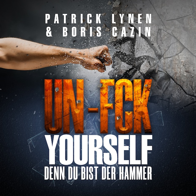 Book cover for UN-FCK YOURSELF: Denn Du bist der Hammer