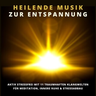 Heilende Musik zur Entspannung als Hörbuch