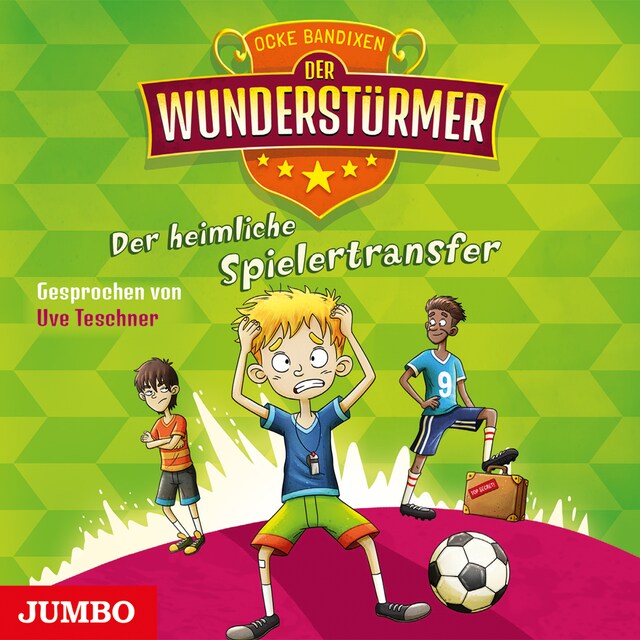 Book cover for Der Wunderstürmer. Der heimliche Spielertransfer [Band 4]