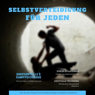 Selbstverteidigung für jeden: Wie Sie den Angriff eines Straßenschlägers erfolgreich abwehren als Hörbuch
