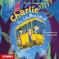 Charlie. Ein Schulbus hebt ab