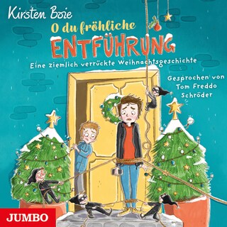 O du fröhliche Entführung. Eine ziemlich verrückte Weihnachtsgeschichte als Hörbuch