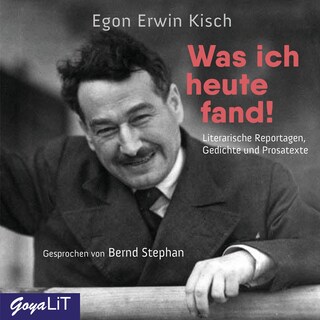 Was ich heute fand! Literarische Reportagen, Gedichte und Prosatexte als Hörbuch