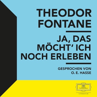 Fontane: Ja, das möcht' ich noch erleben als Hörbuch