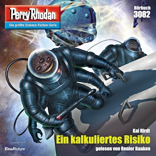Perry Rhodan 3082: Ein kalkuliertes Risiko als Hörbuch