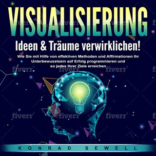 VISUALISIERUNG - Ideen & Träume verwirklichen! als Hörbuch