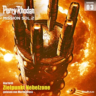 Perry Rhodan Mission SOL 2 Episode 03: Zielpunkt Nebelzone als Hörbuch