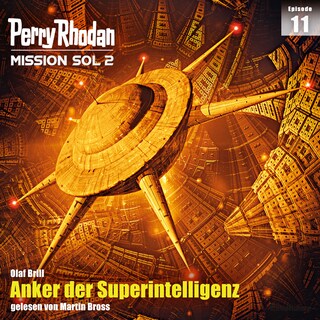 Perry Rhodan Mission SOL 2 Episode 11: Anker der Superintelligenz als Hörbuch