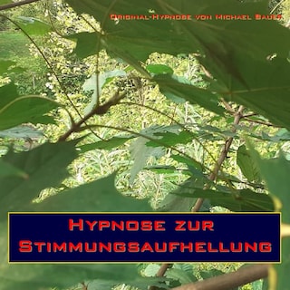 Hypnose zur Stimmungsaufhellung als Hörbuch