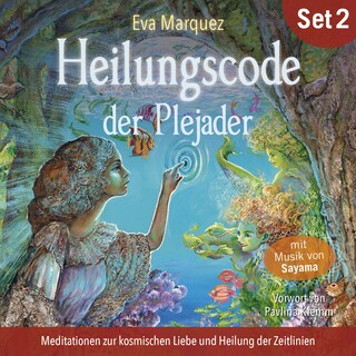 Meditationen zur kosmischen Liebe und Heilung der Zeitlinien: Heilungscode der Plejader (Übungs-Set 2) als Hörbuch
