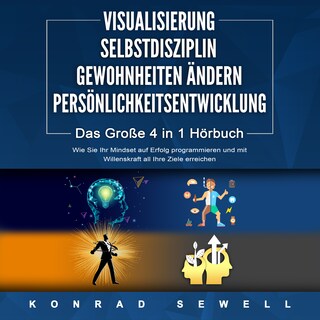 VISUALISIERUNG | SELBSTDISZIPLIN | GEWOHNHEITEN ÄNDERN | PERSÖNLICHKEITSENTWICKLUNG als Hörbuch