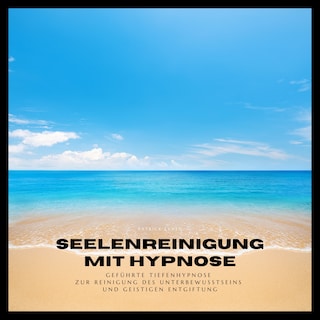 Seelenreinigung mit Hypnose (Premium-Bundle) als Hörbuch