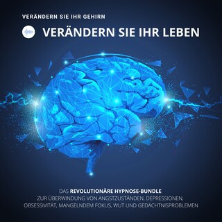 HYPNOSE-Hörbuch: Verändern Sie Ihr Gehirn, verändern Sie Ihr Leben! als Hörbuch
