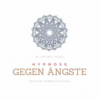 Hypnose gegen Ängste als Hörbuch
