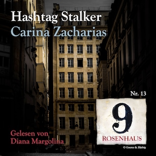 Hashtag Stalker - Rosenhaus 9 - Nr.13 als Hörbuch