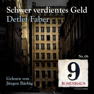 Schwer verdientes Geld - Rosenhaus 9 - Nr.6 als Hörbuch