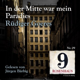 In der Mitte war mein Paradies - Rosenhaus 9 - Nr.09 als Hörbuch