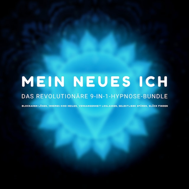 Kirjankansi teokselle MEIN NEUES ICH - Das revolutionäre 9-in-1 Hypnose-Bundle
