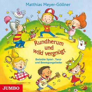 Rundherum und wild vergnügt als Hörbuch