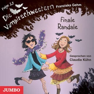 Die Vampirschwestern. Finale Randale (Band 13) als Hörbuch