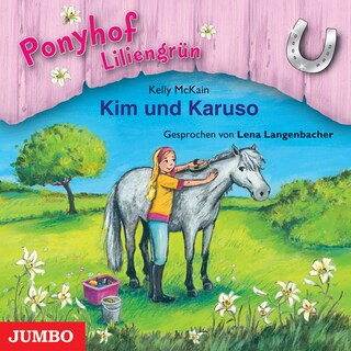 Ponyhof Liliengrün. Kim und Karuso (Band 5) als Hörbuch