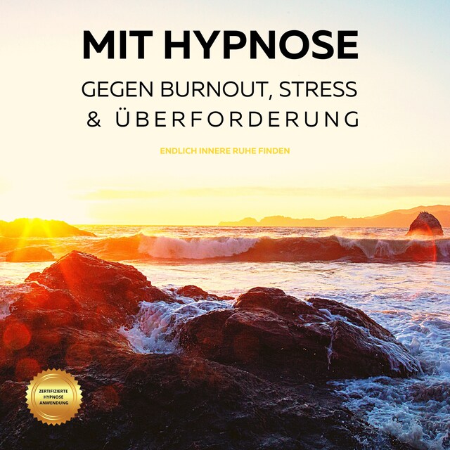 Couverture de livre pour Mit Hypnose gegen Burnout, Stress & Überforderung (Hörbuch)
