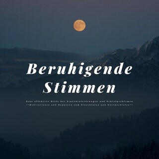 Beruhigende Stimmen: Eine effektive Hilfe bei Einschlafstörungen und Schlafproblemen als Hörbuch