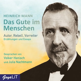 Das Gute im Menschen. Erzählungen und Essays als Hörbuch