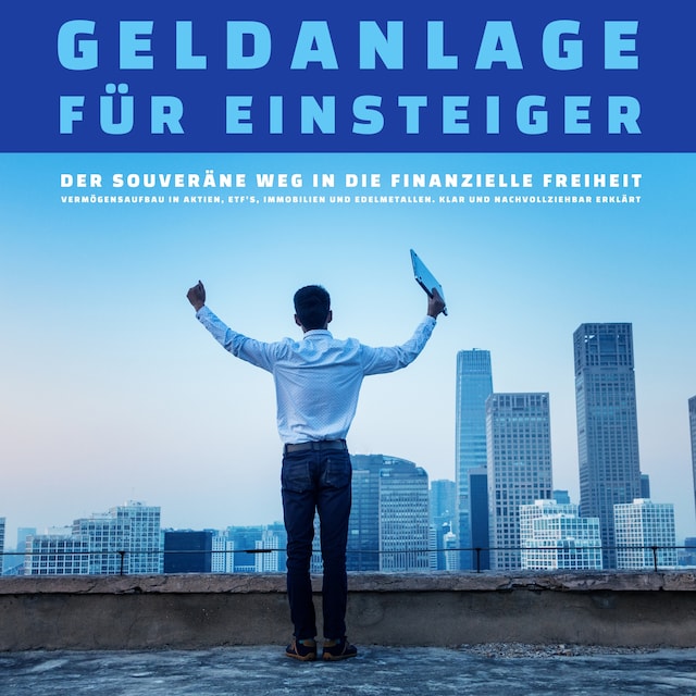 Book cover for Geldanlage für Einsteiger: Der Weg in die finanzielle Freiheit