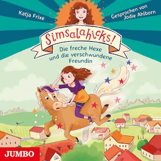 Simsalahicks! Die freche Hexe und die verschwundene Freundin (Band 2) als Hörbuch