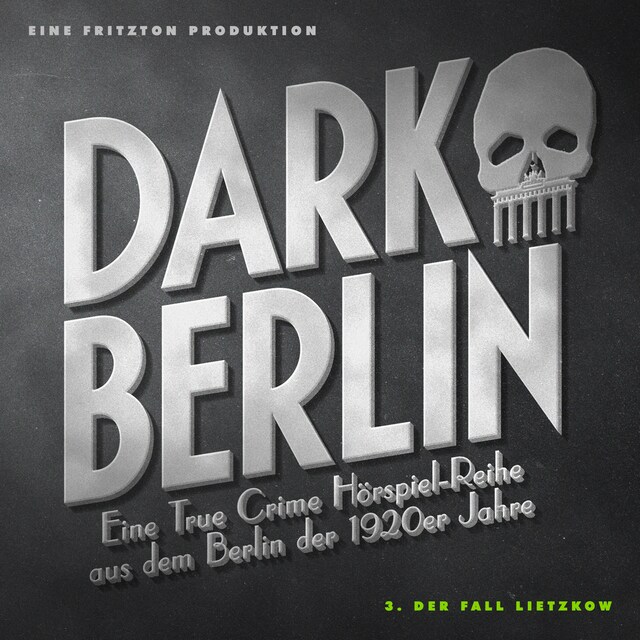 Couverture de livre pour Dark Berlin Eine True Crime Hörspiel-Reihe aus dem Berlin der 1920er Jahre - 3. Fall