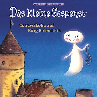 Das kleine Gespenst - Tohuwabohu auf Burg Eulenstein als Hörbuch