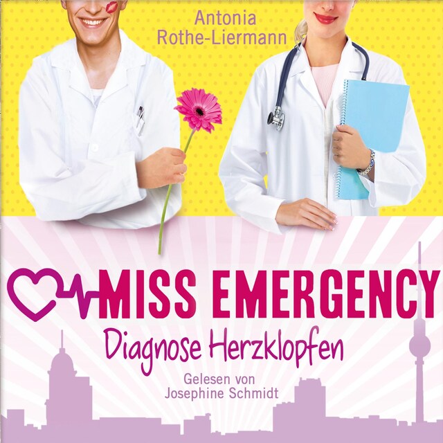 Boekomslag van Antonia Rothe-Liermann: Miss Emergency - Diagnose Herzklopfen