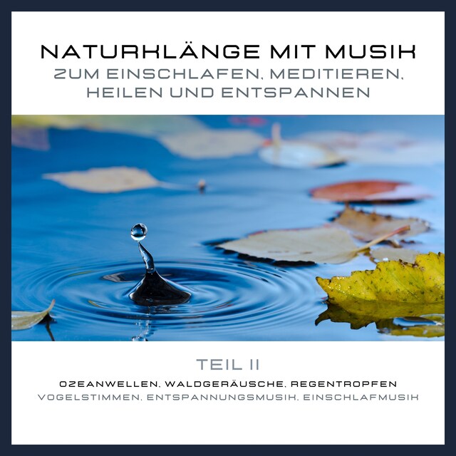 Buchcover für Naturklänge mit Musik zum Einschlafen, Meditieren, Heilen und Entspannen - Teil 2